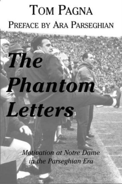 Phantom Letters - Motivation At Notre Dame In The Parseghian Era