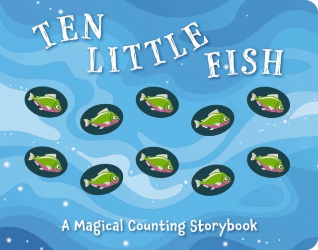Ten Little Fish - A Counting Storybook
