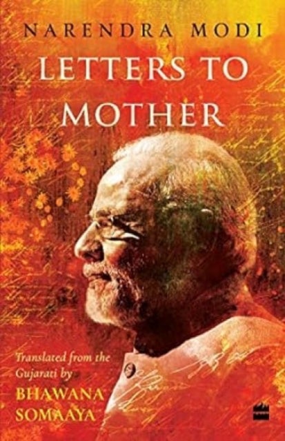 Letters to Mother - Translated from the Gujarati Saakshi Bhaav by BhawanaSomaaya