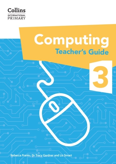 International Primary Computing Teacher¿s Guide: Stage 3