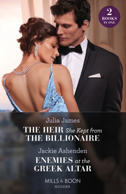 The Heir She Kept From The Billionaire / Enemies At The Greek Altar - The Heir She Kept from the Billionaire / Enemies at the Greek Altar (the Teras Wedding Challenge)