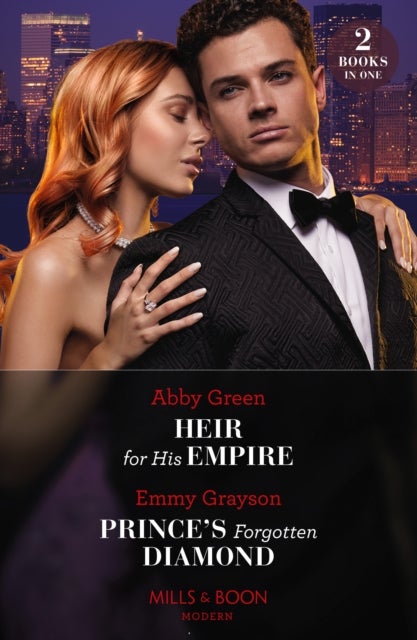 Heir For His Empire / Prince's Forgotten Diamond - Heir for His Empire / Prince's Forgotten Diamond (Diamonds of the Rich and Famous)