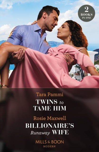 Twins To Tame Him / Billionaire's Runaway Wife - Twins to Tame Him (the Powerful Skalas Twins) / Billionaire's Runaway Wife