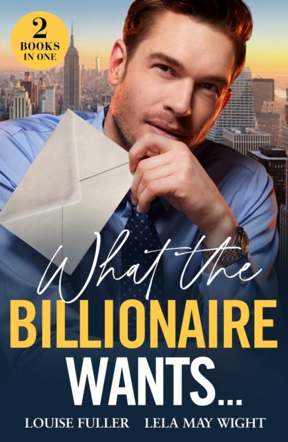 What The Billionaire Wants… - Boss's Plus-One Demand (Ruthless Rivals) / Italian Wife Wanted