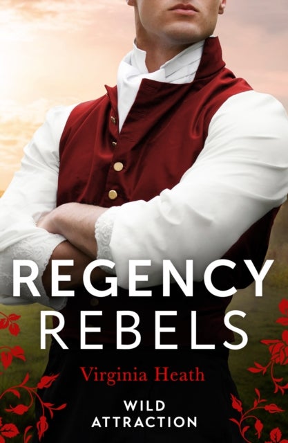 Regency Rebels: Wild Attraction - A Warriner to Tempt Her (the Wild Warriners) / a Warriner to Seduce Her