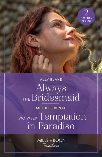 Always The Bridesmaid / Two Week Temptation In Paradise - Always the Bridesmaid / Two Week Temptation in Paradise