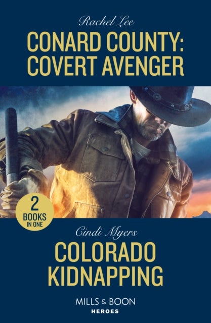 Conard County: Covert Avenger / Colorado Kidnapping - Conard County: Covert Avenger (Conard County: the Next Generation) / Colorado Kidnapping (Eagle Mountain: Criminal History)