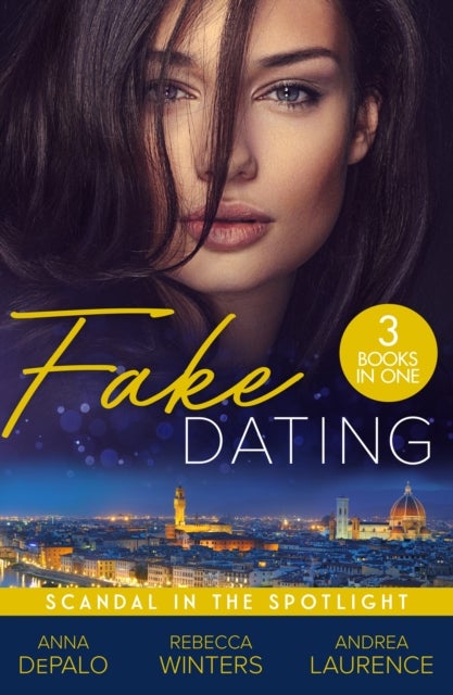 Fake Dating: Scandal In The Spotlight - Hollywood Baby Affair (the Serenghetti Brothers) / His Princess of Convenience / a Very Exclusive Engagement