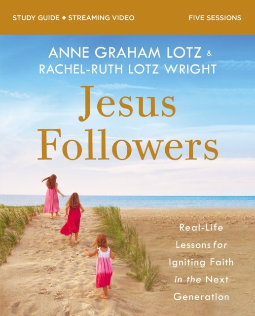 Jesus Followers Bible Study Guide plus Streaming Video - Real-Life Lessons for Igniting Faith in the Next Generation