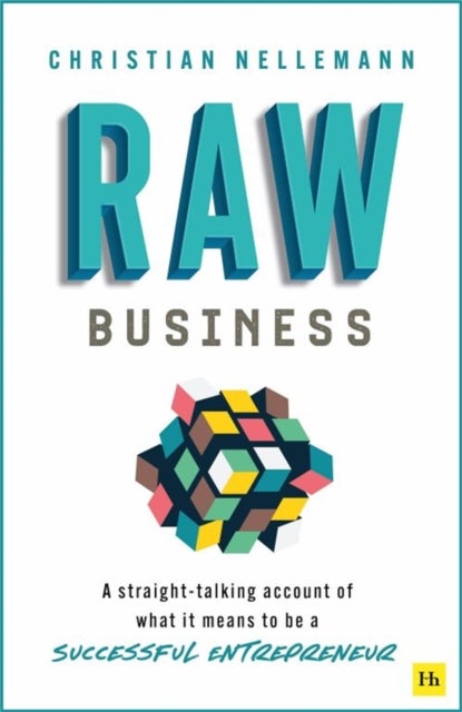 Raw Business - A straight-talking account of what it means to be a successful entrepreneur