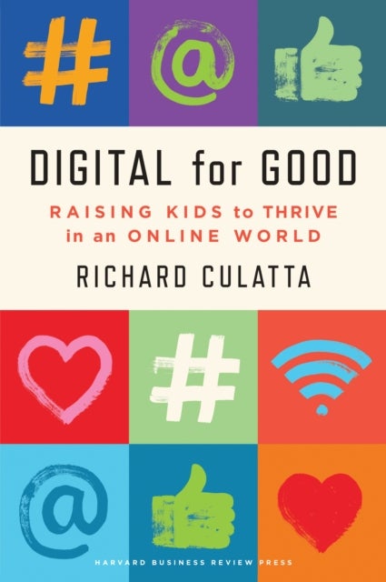 Digital for Good - Raising Kids to Thrive in an Online World