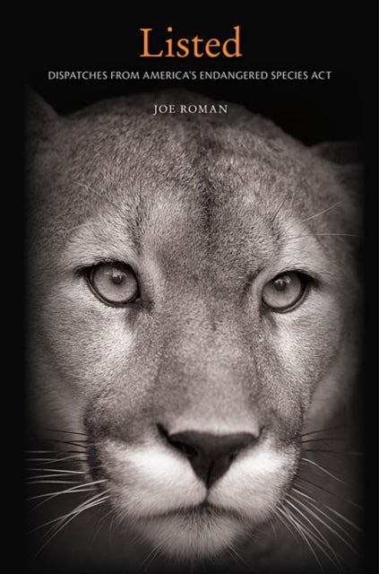 Listed - Dispatches from America’s Endangered Species Act