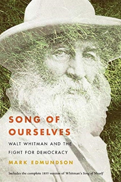 Song of Ourselves - Walt Whitman and the Fight for Democracy