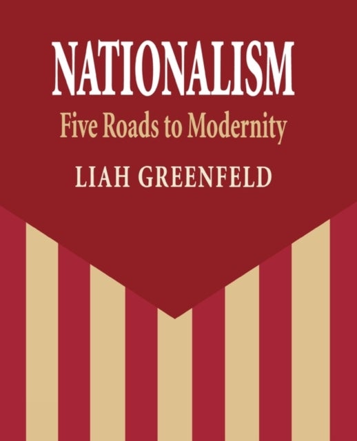Nationalism - Five Roads to Modernity