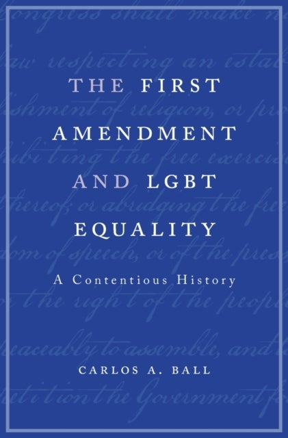 The First Amendment and LGBT Equality - A Contentious History