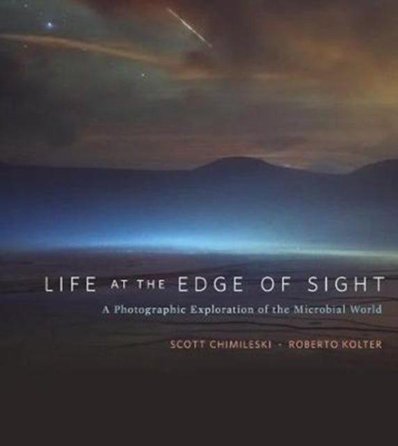 Life at the Edge of Sight - A Photographic Exploration of the Microbial World