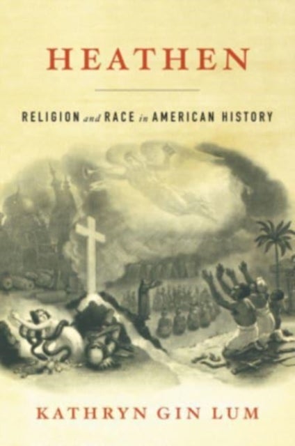 Heathen - Religion and Race in American History