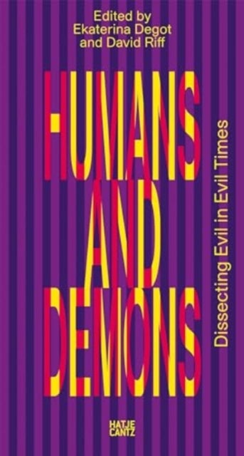 Humans and Demons: Dissecting Evil in Evil Times - steirischer herbst '23 (Reader)