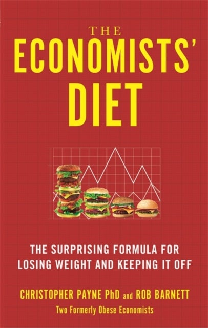 The Economists' Diet - The Surprising Formula for Losing Weight and Keeping It Off