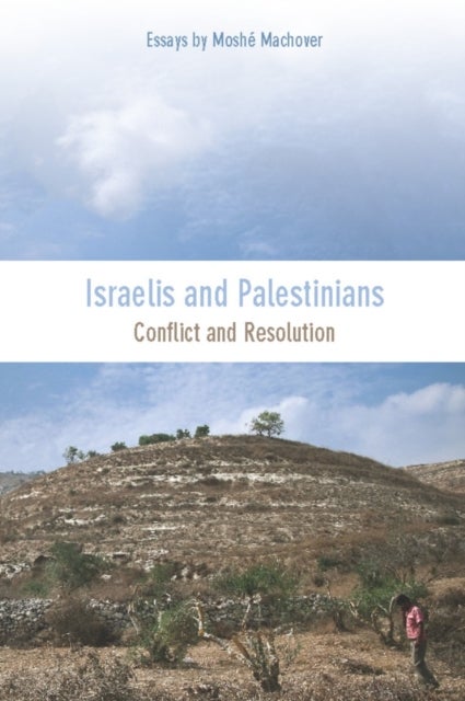 Israelis And Palestinians - Conflict and Resolution
