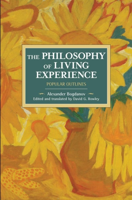 The Philosophy Of Living Experience: Popular Outlines - Historical Materialism Volume 111