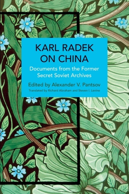 Karl Radek on China - Documents from the Former Secret Soviet Archives