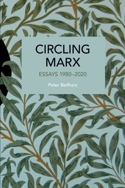 Circling Marx - Essays 1980-2020
