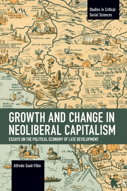 Growth and Change in Neoliberal Capitalism - Essays on the Political Economy of Late Development