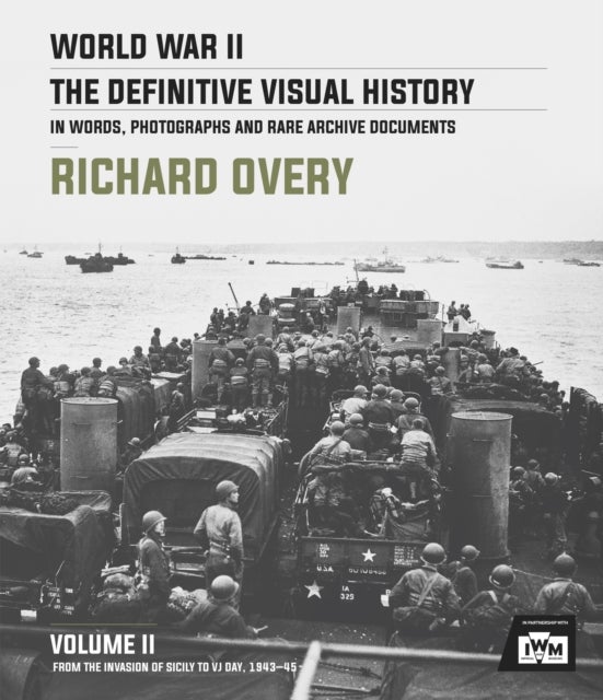 World War II: The Essential History, Volume 2 - From the Invasion of Sicily to VJ Day 1943-45