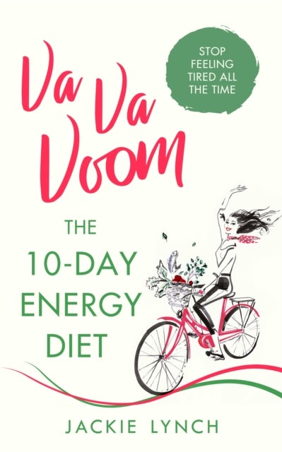 Va Va Voom - The 10-Day Energy Diet that will stop you feeling Tired All The Time