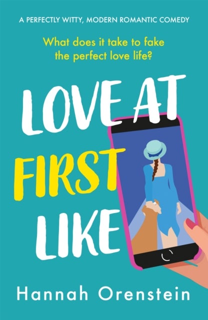 Love at First Like - A wise and witty rom-com of love in the digital age