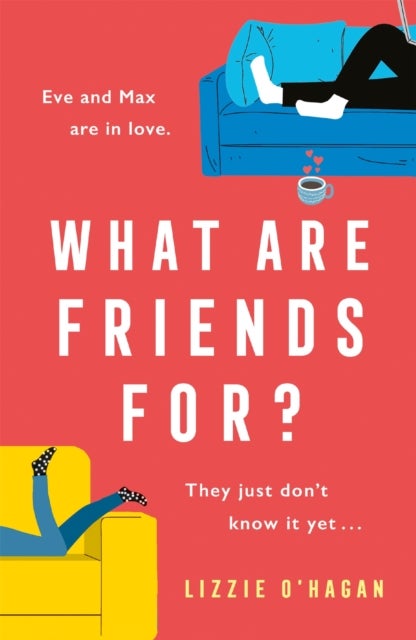 What Are Friends For? - An unforgettable, sweeping love story to fall in love with this summer