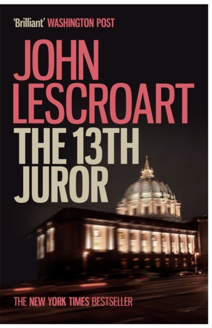 The Thirteenth Juror (Dismas Hardy series, book 4) - An unputdownable thriller of violence, betrayal and lies