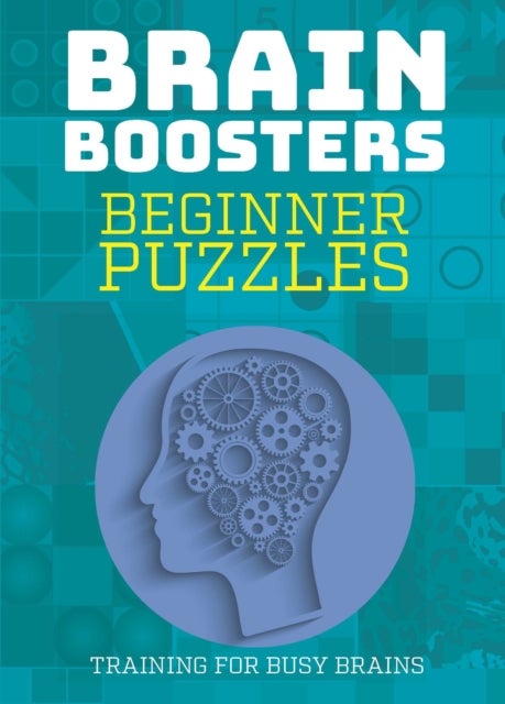 Brain Boosters: Beginner Puzzles - Training For Busy Brains