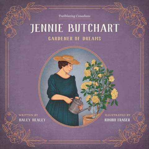 Jennie Butchart - Gardener of Dreams