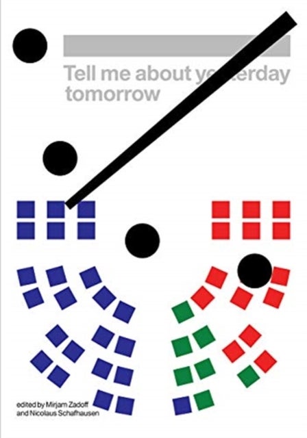 Tell Me About Yesterday Tomorrow - About the Future of the Past