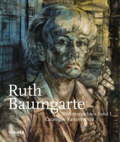 Ruth Baumgarte - Catalogue Raisonne Vol. I-III