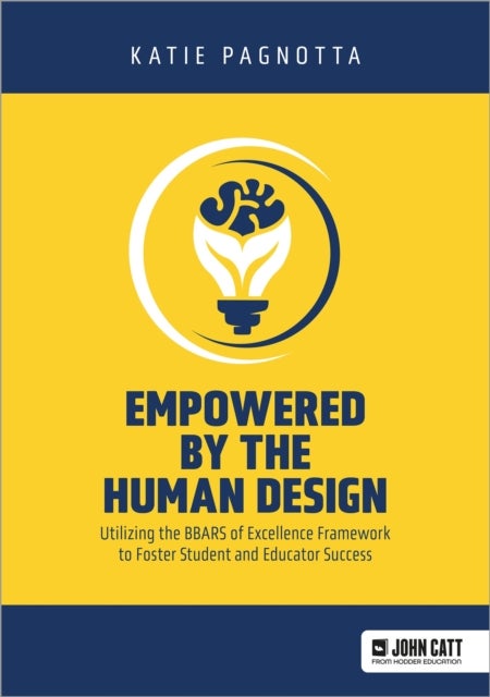 Empowered by the Human Design: Utilizing the BBARS of Excellence Framework to Foster Student and Edu