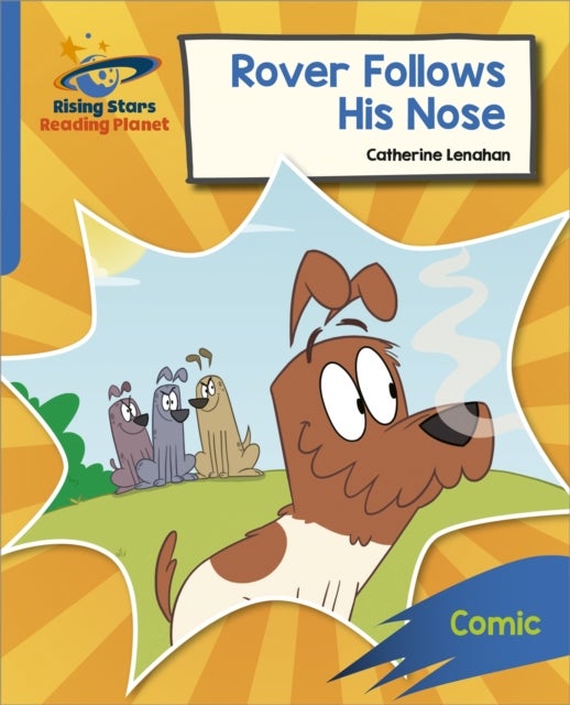 Reading Planet: Rocket Phonics ¿ Target Practice ¿ Rover Follows His Nose ¿ Blue