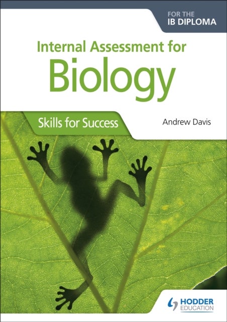 Internal Assessment for Biology for the IB Diploma - Skills for Success