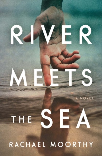 River Meets the Sea - A Novel