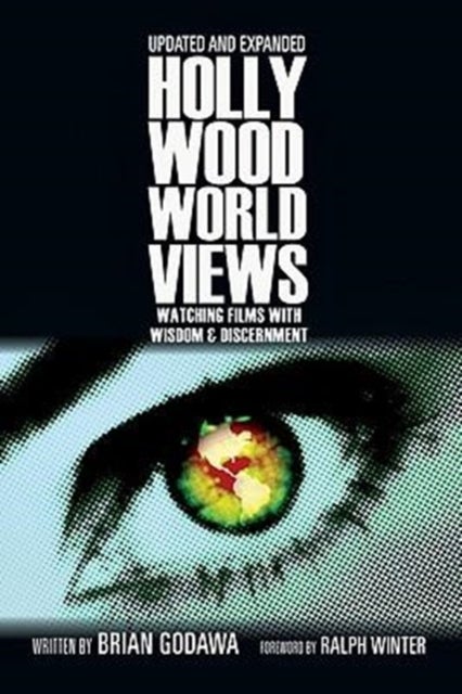 Hollywood Worldviews ¿ Watching Films with Wisdom and Discernment