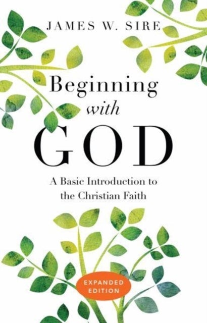 Beginning with God ¿ A Basic Introduction to the Christian Faith