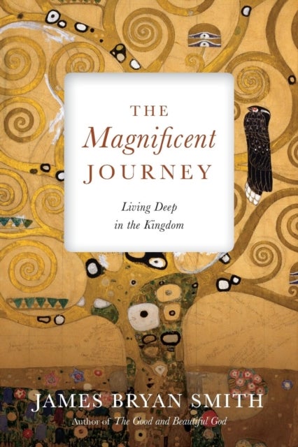 The Magnificent Journey - Living Deep in the Kingdom