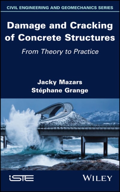 Damage and Cracking of Concrete Structures - From Theory to Practice