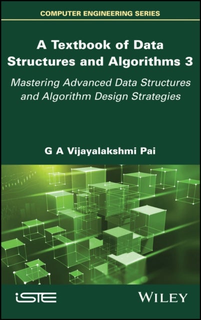 A Textbook of Data Structures and Algorithms, Volume 3 - Mastering Advanced Data Structures and Algorithm Design Strategies