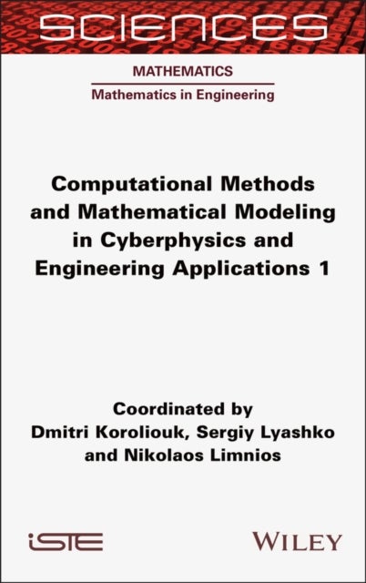 Computational Methods and Mathematical Modeling in Cyberphysics and Engineering Applications 1