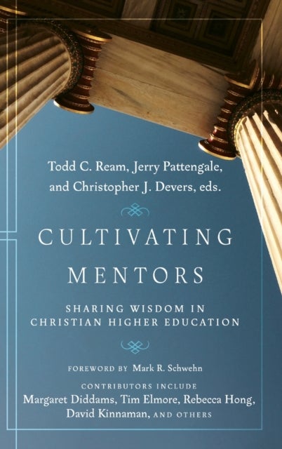 Cultivating Mentors - Sharing Wisdom in Christian Higher Education