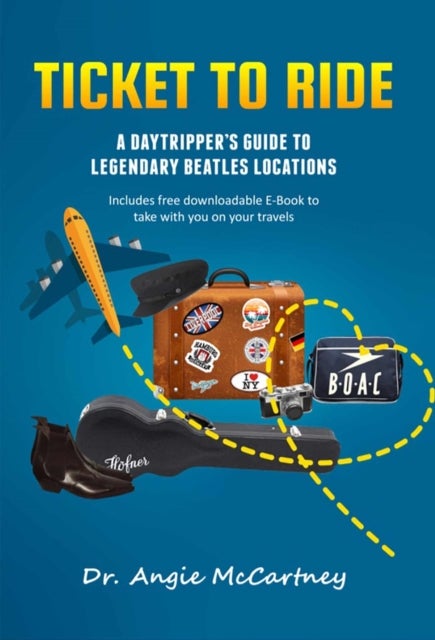 Ticket to Ride - Legendary Beatle Locations For The Day Tripper