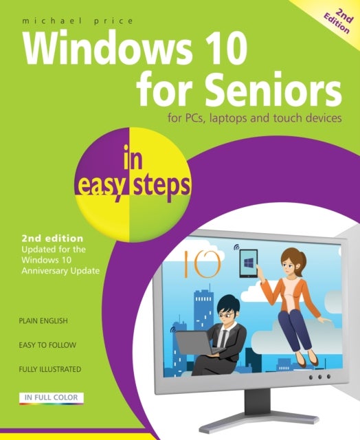 Windows 10 for Seniors in Easy Steps - Covers the Windows 10 Anniversary Update